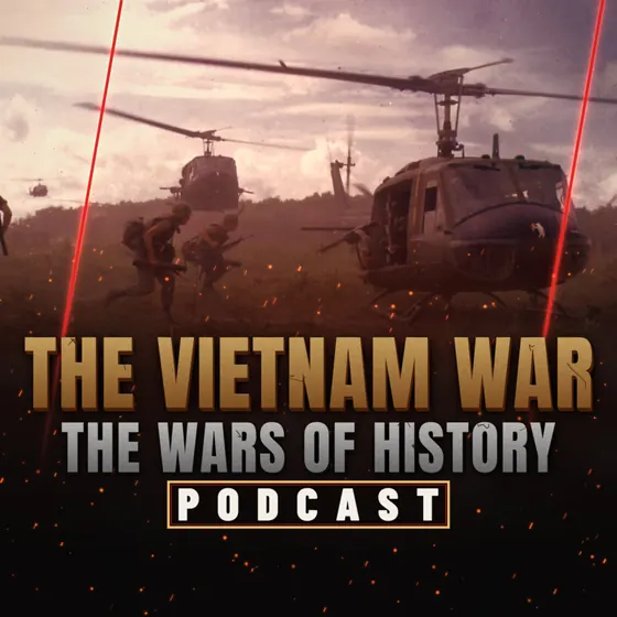 The Wars Of History podcast episode art: Vietnam War